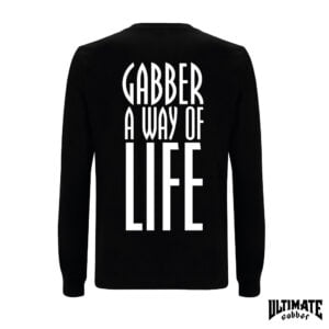 Oldschool Early Gabber Longsleeve A Way of Life